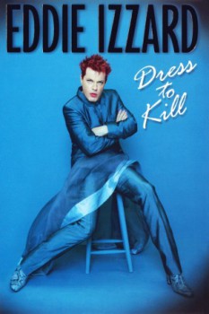 poster Eddie Izzard: Dress to Kill&nbsp;&nbsp;(1999)